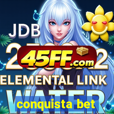 conquista bet